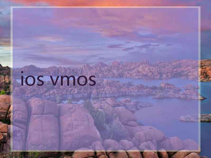 ios vmos ios vmos