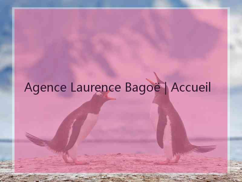 Agence Laurence Bagoë | Accueil