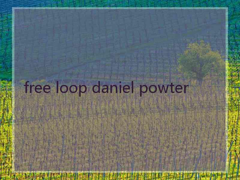 free loop daniel powter