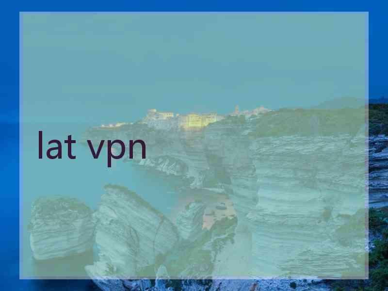 lat vpn