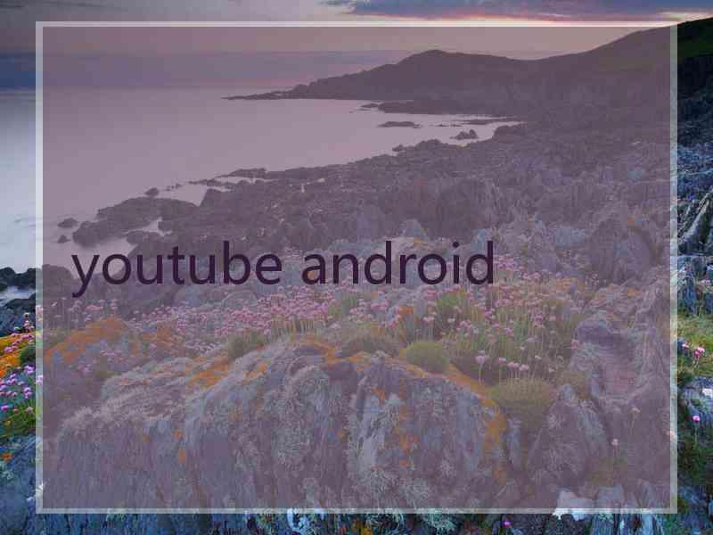 youtube android