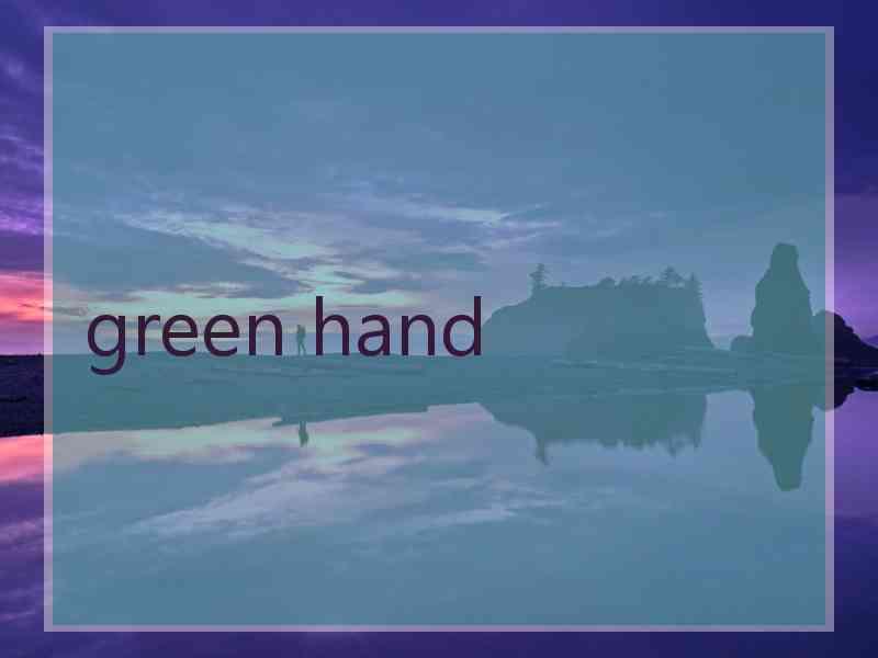 green hand