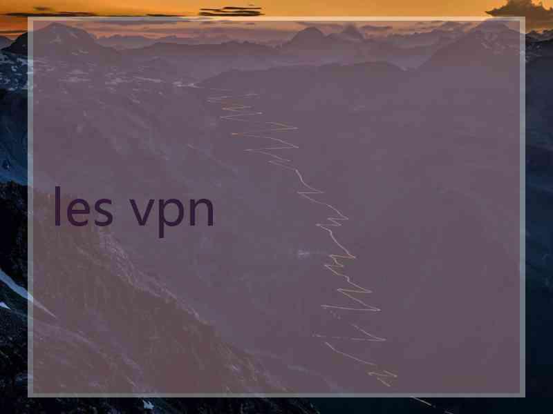 les vpn